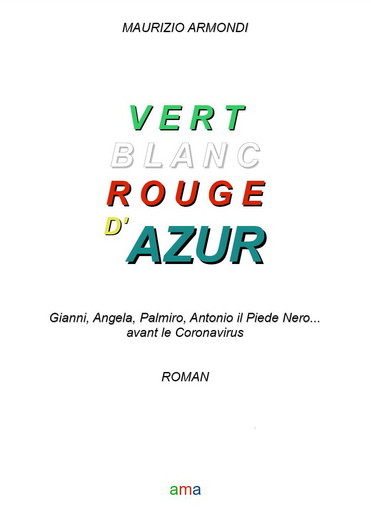 ‘Vert Blanc Rouge d'Azur, la côte ‘all'italiana’ in un romanzo dello scrittore italo-francese Maurizio Armondi