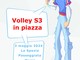 Volley S3 in piazza venerdì 3 maggio alla Spezia con Andrea Lucchetta e Valerio Vermiglio