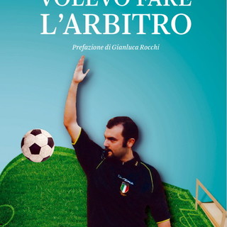 Ospedaletti: domenica prossima  la presentazione del libro ‘Volevo fare l'arbitro’ di Federico Marchi