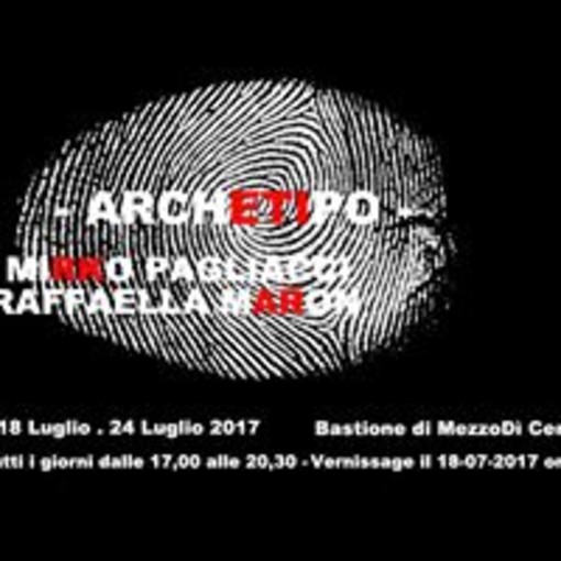 Cervo: in esposizione dal 18 al 24 luglio, presso il Bastione di Mezzodì, la mostra "ARCHETIPO"