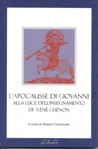 Sanremo: sabato a La Fenice la presentazione del libro "L'Apocalisse di Giovanni alla luce dell'insegnamento di René Guénon"