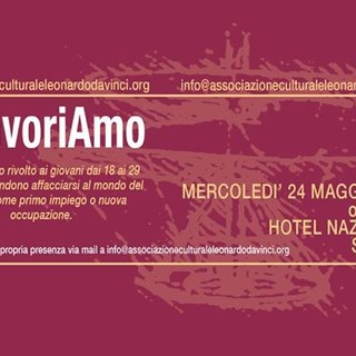Sanremo: mercoledì pomeriggio all'hotel Nazionale il seminario #LavoriAmo organizzato dall'associazione culturale "Leonardo Da Vinci"
