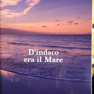 Imperia: al festival della cultura mediterranea, 'D'indaco era il mare', di Marzia Taruffi