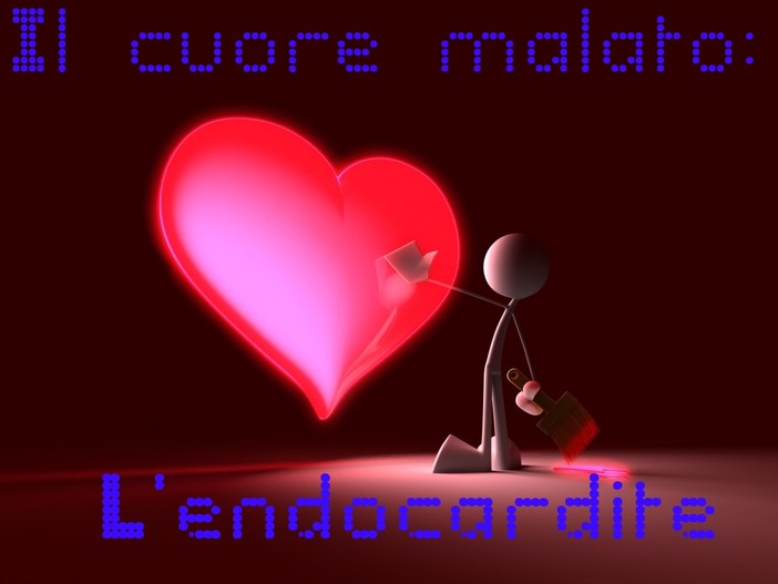 Conosciamo meglio l'endocardite infettiva