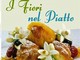 Lo chef Gianfranco Calidonna con le sue originali e deliziose ricette ci guida alla scoperta della cucina con i fiori.