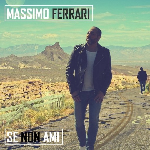 Nuovo singolo e tour per il cantante Massimo Ferrai