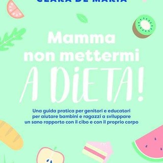 Santo Stefano al Mare: il 17 ottobre Clara De Maria presenta il libro “Mamma, non mettermi a dieta!” Santo Stefano al Mare: il 17 ottobre Clara De Maria presenta il libro “Mamma, non mettermi a dieta!”