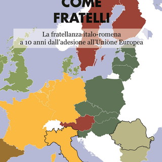 A 10 anni dall'ingresso della Romania nell'UE e a 60 anni dal trattato di Roma, ‘Come fratelli’, il primo libro che parla della comunità straniera più numerosa in Italia