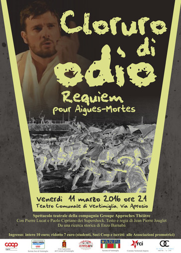 Ventimiglia: ‘Cloruro di odio: Requiem pour Aigues-Mortes’, in scena lo spettacolo dedicato ai lavoratori italiani massacrati in Provenza Ventimiglia: ‘Cloruro di odio: Requiem pour Aigues-Mortes’, in scena lo spettacolo dedicato ai lavoratori italiani massacrati in Provenza
