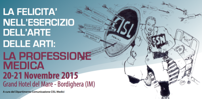 Bordighera: Convegno Nazionale CISL Medici, sempre in prima linea nel difendere combattendo la Professione Medica Bordighera: Convegno Nazionale CISL Medici, sempre in prima linea nel difendere combattendo la Professione Medica