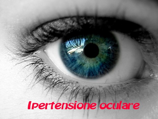Salute e Benessere: l'ipertensione oculare