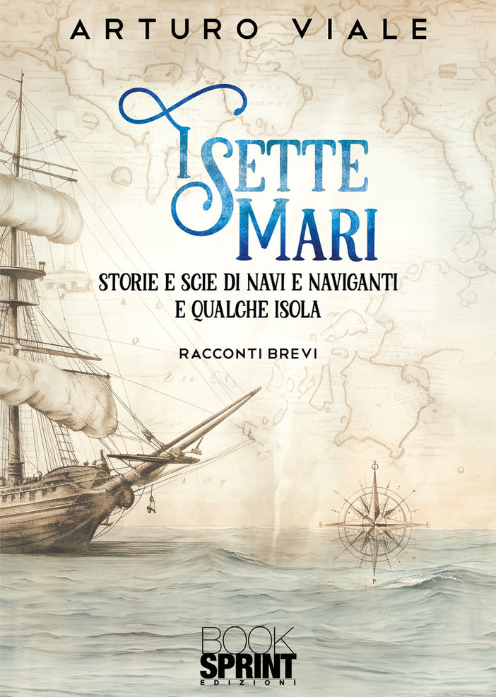 Disponibile online "I sette mari", il nuovo romanzo dello scrittore ventimigliese Arturo Viale