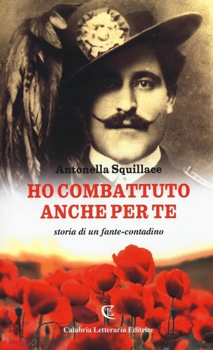 Tra storia e riscoperta delle proprie radici: 'Ho combattuto anche per te'  il nuovo libro Antonella Squillace