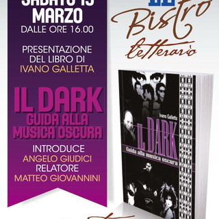 Arma di Taggia: sabato prossimo, presentazione libro 'Il Dark - Guida alla musica oscura' di Ivano Galletta Arma di Taggia: sabato prossimo, presentazione libro 'Il Dark - Guida alla musica oscura' di Ivano Galletta