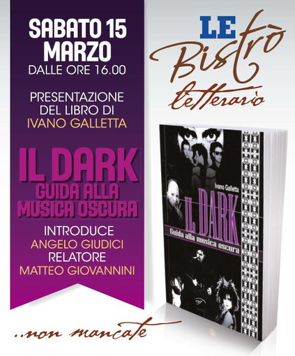 Arma di Taggia: sabato prossimo, presentazione libro 'Il Dark - Guida alla musica oscura' di Ivano Galletta Arma di Taggia: sabato prossimo, presentazione libro 'Il Dark - Guida alla musica oscura' di Ivano Galletta