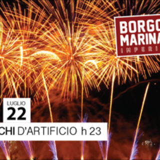 Imperia: con lo spettacolo pirotecnico dei fuochi d'artificio, parte ufficialmente questa sera l'estate di Borgo Marina