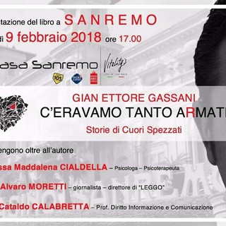 #Sanremo2018: il 9 febbraio a Casa Sanremo, presentazione libro ‘C'eravamo tanto armati’ di Gian Ettore Gassani #Sanremo2018: il 9 febbraio a Casa Sanremo, presentazione libro ‘C'eravamo tanto armati’ di Gian Ettore Gassani