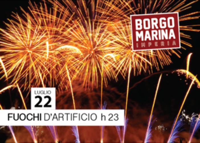 Imperia: con lo spettacolo pirotecnico dei fuochi d'artificio, parte ufficialmente questa sera l'estate di Borgo Marina