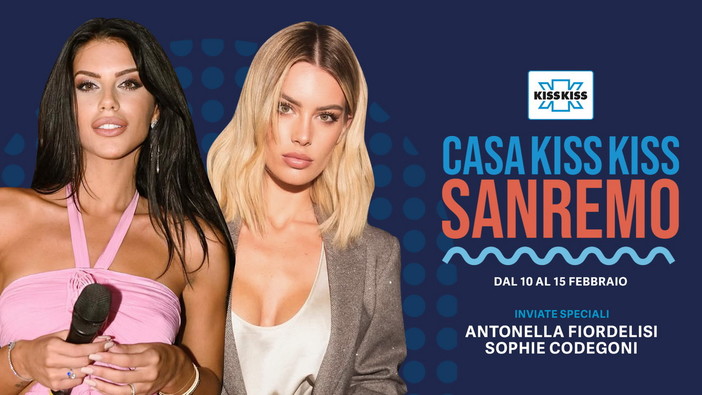 Operazione 00Kiss: Fiordelisi e Codegoni in missione speciale per Casa Kiss Kiss a Sanremo Operazione 00Kiss: Fiordelisi e Codegoni in missione speciale per Casa Kiss Kiss a Sanremo
