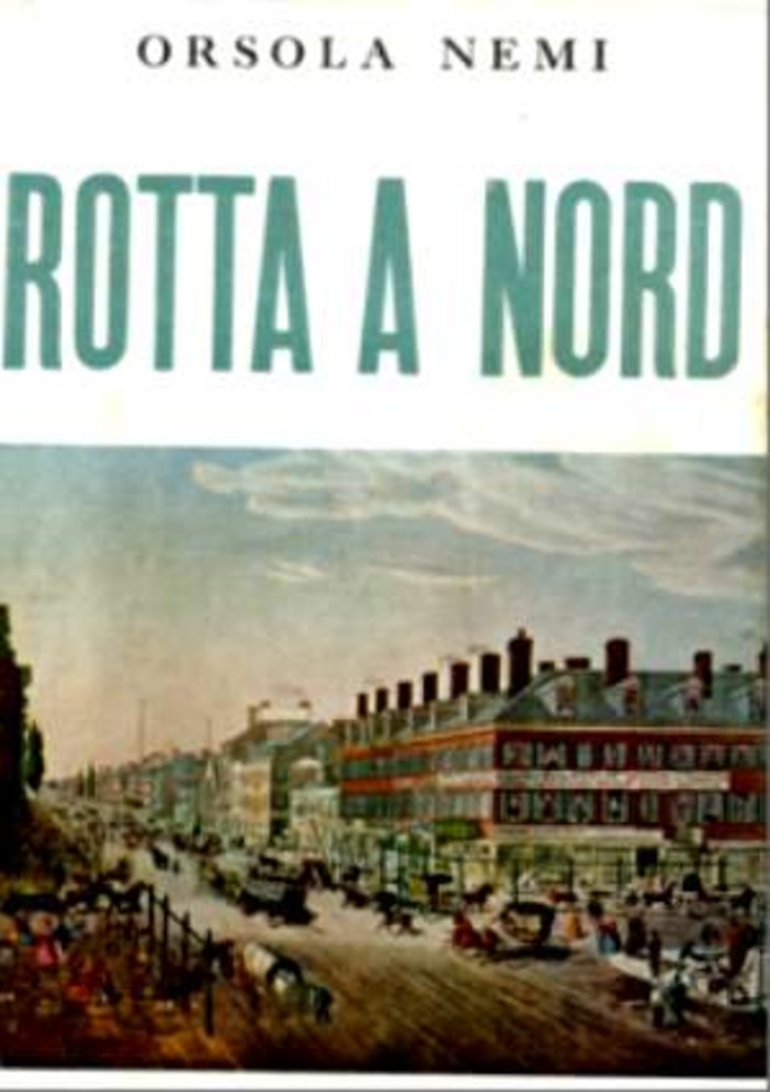 Diano Marina: 'Rotta a nord' di Orsola Nemi, la presentazione mercoledì in biblioteca Diano Marina: 'Rotta a nord' di Orsola Nemi, la presentazione mercoledì in biblioteca