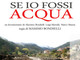 Imperia: domani al cinema Centrale, proiezione film 'Se io fossi acqua' di Massimo Bondielli