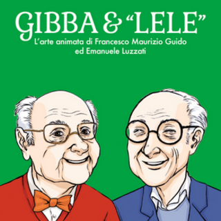 Imperia: presentazione del libro "Gibba &amp; Lele. L’Arte animata di Francesco Maurizio Guido ed Emanuele Luzzati" di Marco Frassinelli e Carlo Griseri