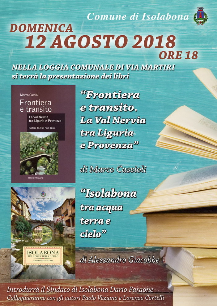 Isolabona: domani, presentazione libri 'Frontiera e transito. La Val Nervia tra Liguria e Provenza' e 'Isolabona tra acqua terra e cielo' Isolabona: domani, presentazione libri 'Frontiera e transito. La Val Nervia tra Liguria e Provenza' e 'Isolabona tra acqua terra e cielo'