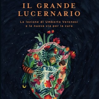 Imperia: venerdì prossimo, ‘Il grande Lucernario - La lezione di Umberto Veronesi e la nuova via per la cura’ di Mariagiovanna Luini Imperia: venerdì prossimo, ‘Il grande Lucernario - La lezione di Umberto Veronesi e la nuova via per la cura’ di Mariagiovanna Luini