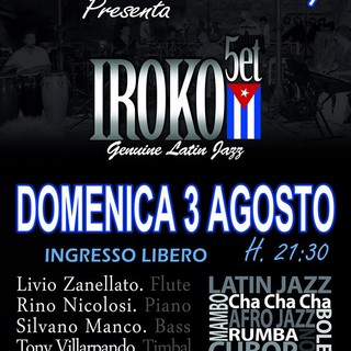 Arma di Taggia: atmosfere latine e ritmi afrocubani con gli Iroko Jazz protagonisti stasera al Lido Idelmery Arma di Taggia: atmosfere latine e ritmi afrocubani con gli Iroko Jazz protagonisti stasera al Lido Idelmery