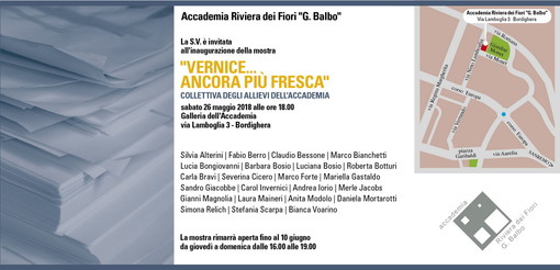 Bordighera: il 26 maggio, inaugurazione collettiva degli allievi dell'Accademia ‘Vernice... ancora più fresca’. Bordighera: il 26 maggio, inaugurazione collettiva degli allievi dell'Accademia ‘Vernice... ancora più fresca’.