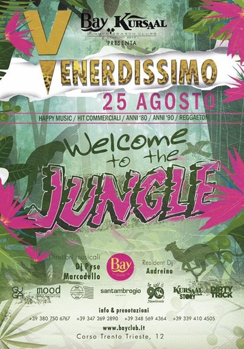A Sanremo il venerdì è "...SSIMO": con BAY CLUB e FESTIDEA questa sera l'evento "Welcome to the Jungle" A Sanremo il venerdì è "...SSIMO": con BAY CLUB e FESTIDEA questa sera l'evento "Welcome to the Jungle"