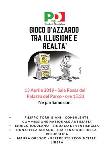 Bordighera: sabato al Palazzo del Parco un incontro del PD sui rischi ed i problemi legati al gioco d'azzardo Bordighera: sabato al Palazzo del Parco un incontro del PD sui rischi ed i problemi legati al gioco d'azzardo