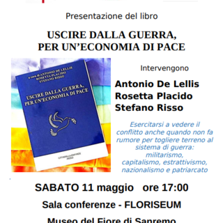 Sanremo, sabato la presentazione al Floriseum del libro “Uscire dalla guerra per un’economia di pace”,