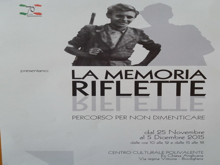 Bordighera: Mostra “La Memoria riflette” per ricordare la Resistenza Italiana nella provincia di Imperia Bordighera: Mostra “La Memoria riflette” per ricordare la Resistenza Italiana nella provincia di Imperia