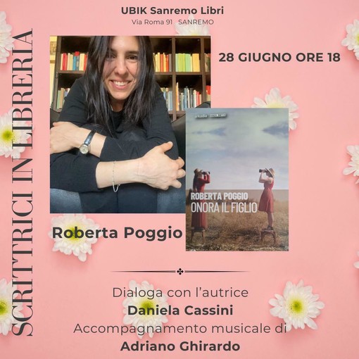 Sanremo, alla Libreria Ubik la rassegna “Scrittrici in Libreria”. Protagoniste Francesca Sensini e Roberta Poggio Sanremo, alla Libreria Ubik la rassegna “Scrittrici in Libreria”. Protagoniste Francesca Sensini e Roberta Poggio
