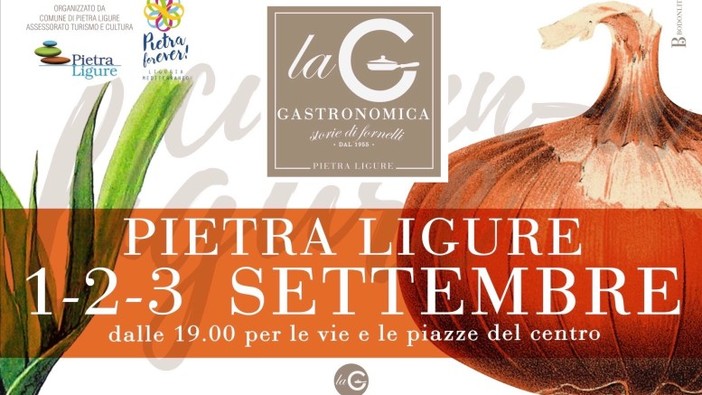 Pietra Ligure: in via di definizione il programma della seconda edizione di Gastronomica dal 1 al 3 settembre