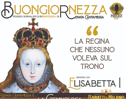La Buongiornezza presenta i segreti di Elisabetta I, la "regina di ferro"