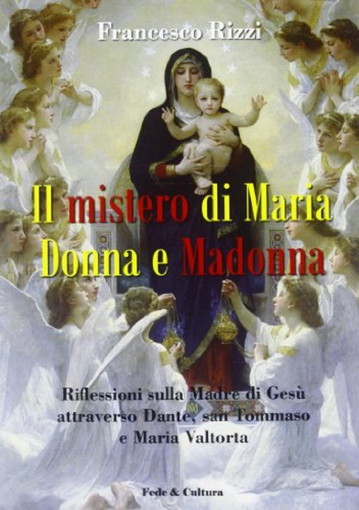Imperia: giovedì prossimo, presentazione libro 'Il Mistero di Maria, donna e Madonna' del Prof. Francesco Rizzi