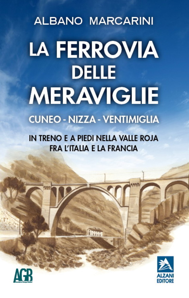 Domani a Torino, presentazione del libro-guida ‘La Ferrovia delle Meraviglie‘ alla presenza dell'autore Albano Marcarini Domani a Torino, presentazione del libro-guida ‘La Ferrovia delle Meraviglie‘ alla presenza dell'autore Albano Marcarini