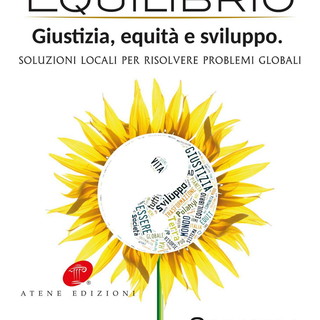 Sanremo: giovedì prossimo, presentazione saggio ‘Equilibrio, giustizia, equità e sviluppo. Soluzioni locali per risolvere problemi globali’ Sanremo: giovedì prossimo, presentazione saggio ‘Equilibrio, giustizia, equità e sviluppo. Soluzioni locali per risolvere problemi globali’