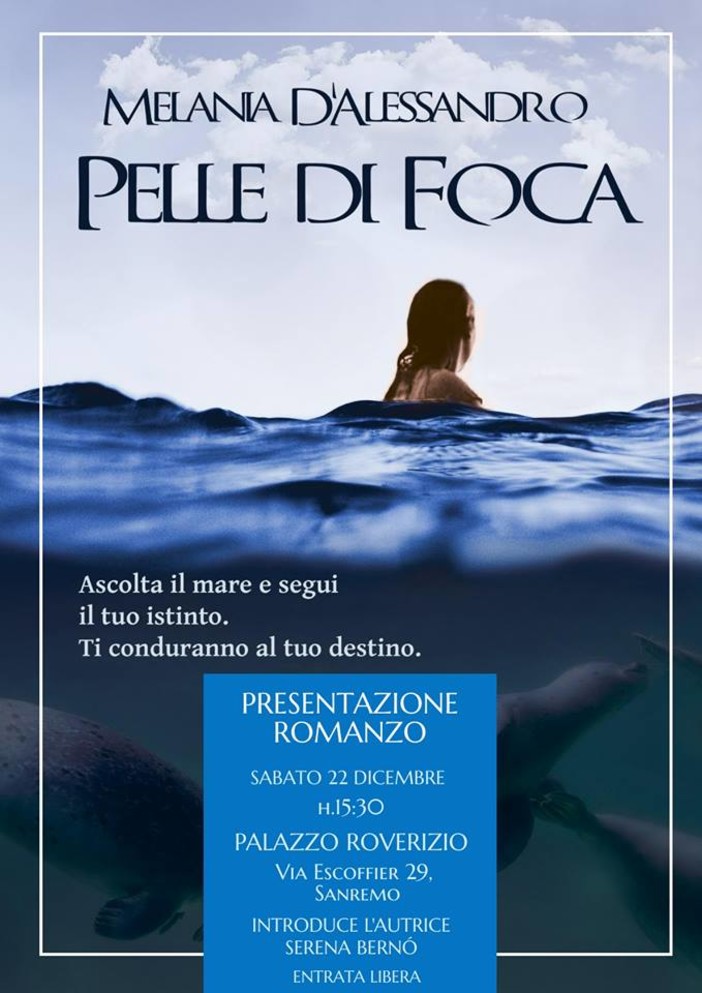 Sanremo: domani a Palazzo Roverizio, presentazione del romanzo 'Pelle di Foca' di Melania D’Alessandro Sanremo: domani a Palazzo Roverizio, presentazione del romanzo 'Pelle di Foca' di Melania D’Alessandro