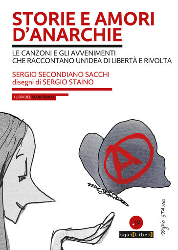 Sanremo, lunedì il Club Tenco presenta "Storie e amori d’anarchie. Le canzoni e gli avvenimenti che raccontano un’idea di libertà e di rivolta” (foto)