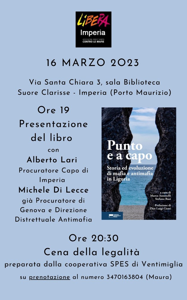 Imperia: il 16 marzo, presentazione del libro ‘Punto a capo. Storia ed evoluzione di mafia e antimafia in Liguria’ Imperia: il 16 marzo, presentazione del libro ‘Punto a capo. Storia ed evoluzione di mafia e antimafia in Liguria’