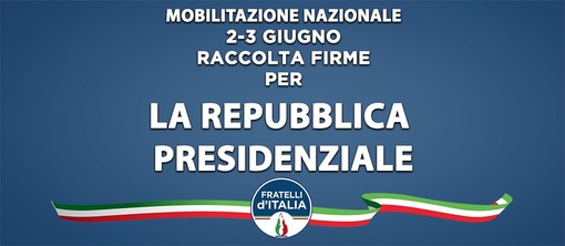Ventimiglia: domani, banchetto per raccolta firme di Fratelli d'Italia per l'elezione diretta del Capo dello Stato Ventimiglia: domani, banchetto per raccolta firme di Fratelli d'Italia per l'elezione diretta del Capo dello Stato