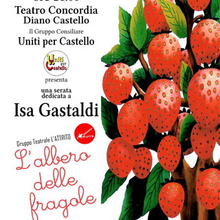 Diano Castello: questa sera al Teatro Concordia lo spettacolo 'L'albero delle Fragole' Diano Castello: questa sera al Teatro Concordia lo spettacolo 'L'albero delle Fragole'