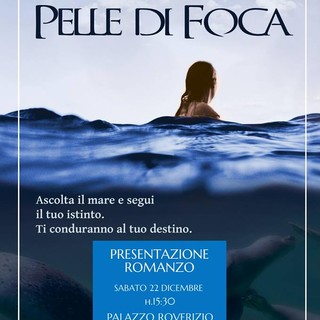 Sanremo: domani a Palazzo Roverizio, presentazione del romanzo 'Pelle di Foca' di Melania D’Alessandro
