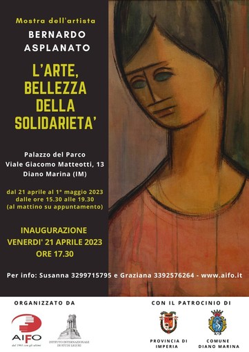 Diano Marina: da venerdì la mostra "L’arte, Bellezza della Solidarietà" con le opere di Bernardo Asplanato Diano Marina: da venerdì la mostra "L’arte, Bellezza della Solidarietà" con le opere di Bernardo Asplanato
