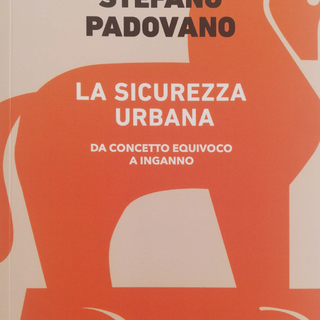 Sanremo: venerdì prossimo, presentazione libro ‘La sicurezza urbana. Da concetto equivoco a inganno’ di Stefano Padovano Sanremo: venerdì prossimo, presentazione libro ‘La sicurezza urbana. Da concetto equivoco a inganno’ di Stefano Padovano