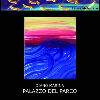 Diano Marina: fino al 20 luglio al Palazzo del Parco di Diano Marina la mostra d'arte della pittrice sanremese Laura Molonaro
