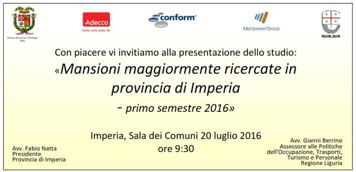 Imperia: “Mansioni maggiormente ricercate in Provincia di Imperia”, presentazione dello studio mercoledì 20 luglio presso la Sala dei Comuni Imperia: “Mansioni maggiormente ricercate in Provincia di Imperia”, presentazione dello studio mercoledì 20 luglio presso la Sala dei Comuni